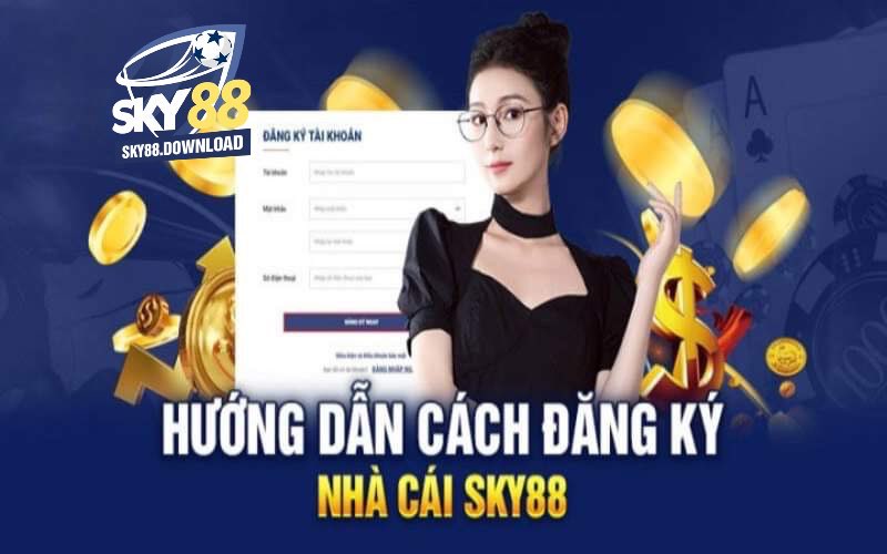 Hướng dẫn đăng ký Sky88 đơn giản và nhanh chóng