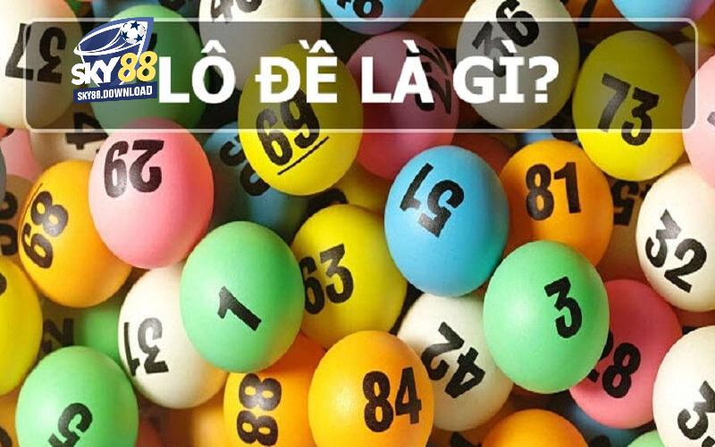 Những gì bạn cần biết về chuyên mục lô đề Sky88